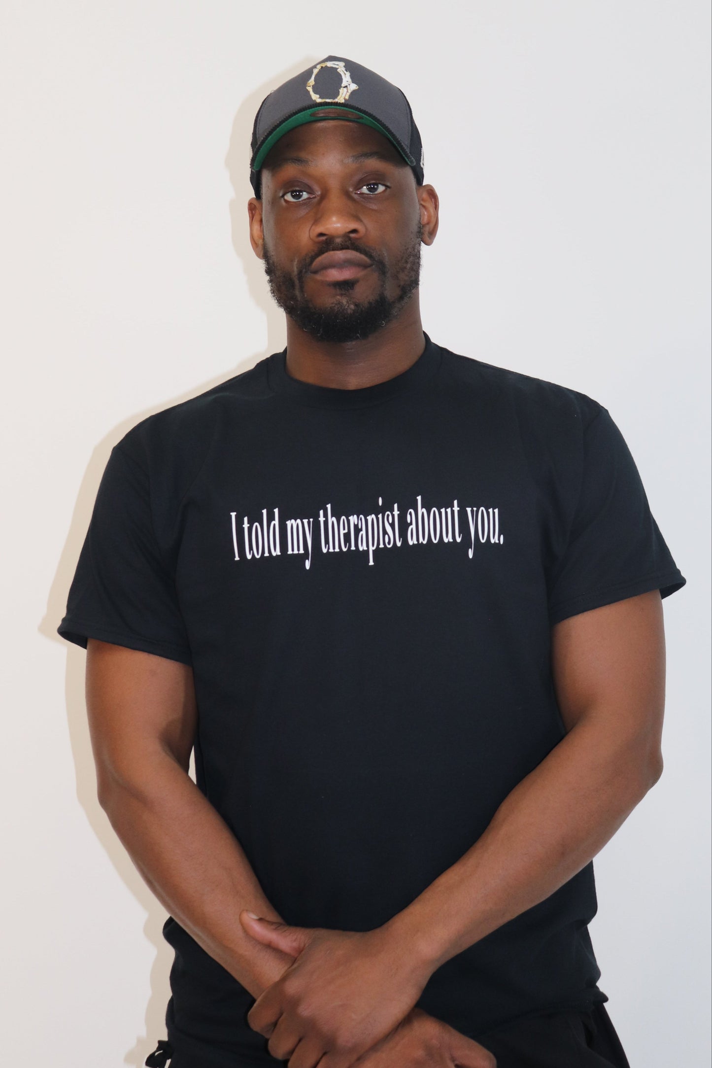 I told my therapist about you.